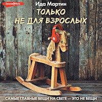 Только не для взрослых - Ида Мартин - Hörbuch