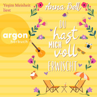 Du hast mich voll erwischt (Ungekürzte Lesung) - Anna Bell - Hörbuch