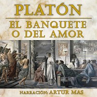 El Banquete o del Amor - Platón - Hörbuch