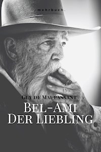 Bel-Ami: Der Liebling - Guy de Maupassant - E-Book