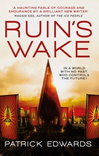 Ruin's Wake - Patrick Edwards - E-Book