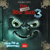 Das kleine Böse Buch 3. Deine Zeit ist gekommen - Magnus Myst - Hörbuch