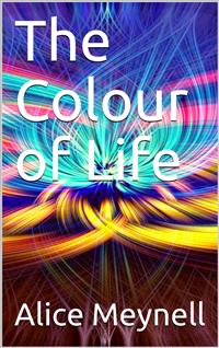 The Colour of Life - Alice Meynell - E-Book