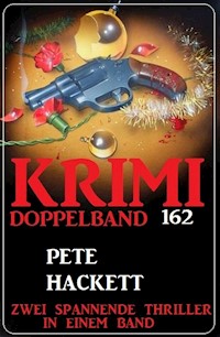 Krimi Doppelband 162 - Zwei spannende Thriller in einem Band - Pete Hackett - E-Book