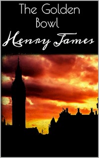 The Golden Bowl - Henry James - E-Book