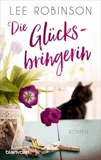 Die Glücksbringerin - Lee Robinson - E-Book