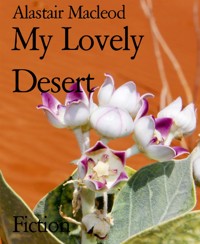 My Lovely Desert - Alastair Macleod - E-Book