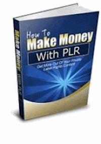 How To Make Money With PLR - Ouvrage Collectif - E-Book