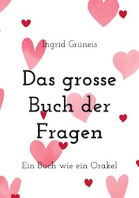 Das grosse Buch der Fragen - Ingrid Grüneis - E-Book