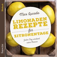 Limonadenrezepte für Zitronentage - Max Lucado - Hörbuch