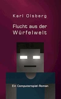 Flucht aus der Würfelwelt - Karl Olsberg - E-Book