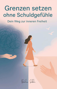 Grenzen setzen ohne Schuldgefühle - Ibrahim Sabbar - E-Book