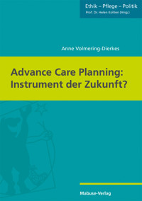 Advance Care Planning: Instrument der Zukunft? - Anne Volmering-Dierkes - E-Book