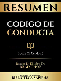 Resumen - Codigo De Conducta (Code Of Conduct) - Basado En El Libro De Brad Thor - Biblioteca Sapiens - E-Book