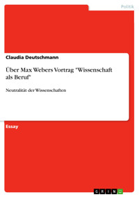 Über Max Webers Vortrag "Wissenschaft als Beruf" - Claudia Deutschmann - E-Book