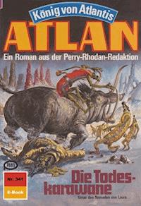 Atlan 341: Die Todeskarawane - Horst Hoffmann - E-Book