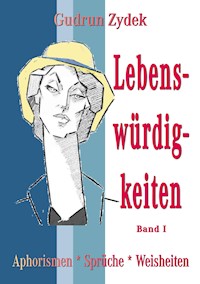 Lebenswürdigkeiten Band I - Gudrun Zydek - E-Book