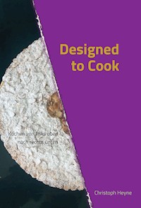 Designed to Cook - Christoph Heyne - E-Book