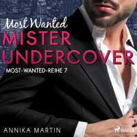 Most Wanted Mister Undercover (Most–Wanted–Reihe 7) - Annika Martin - Hörbuch