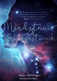 Mondstaub und Sonnenstürme - Maja Köllinger - E-Book