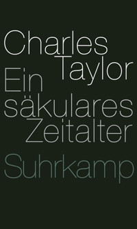 Ein säkulares Zeitalter - Charles Taylor - E-Book