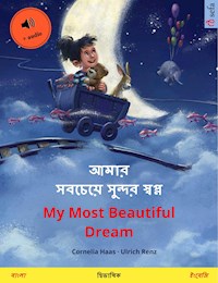 আমার সবচেয়ে সুন্দর স্বপ্ন – My Most Beautiful Dream (বাংলা – ইংরেজি) - Cornelia Haas - E-Book