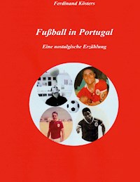 Fußball in Portugal - Ferdinand Kösters - E-Book