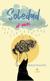 Soledad et moi - Émilie Phulpin - E-Book
