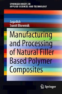 Manufacturing and Processing of Natural Filler Based Polymer Composites - Jagadish - E-Book