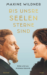 Bis unsre Seelen Sterne sind. Rilke und Lou Andreas-Salomé - Maxine Wildner - E-Book