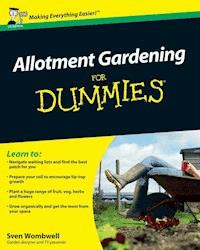 Allotment Gardening For Dummies - Sven Wombwell - E-Book