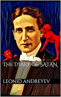 The Diary of Satan - Leonid Andreyev - E-Book