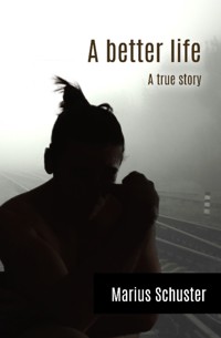 A better life - Marius Schuster - E-Book
