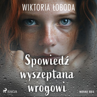Spowiedź wyszeptana wrogowi - Wiktoria Łoboda - Hörbuch