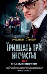 Тридцать три несчастья. Том 2. Небывалые неприятности - Лемони Сникет - E-Book