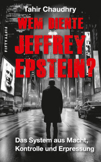 Wem diente Jeffrey Epstein? - Tahir Chaudhry - E-Book