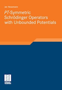 PT-Symmetric Schrödinger Operators with Unbounded Potentials - Jan Nesemann - E-Book