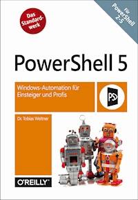 PowerShell 5 - Tobias Weltner - E-Book