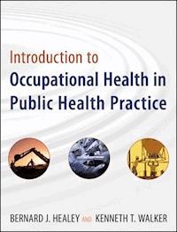 Introduction to Occupational Health in Public Health Practice - Bernard J. Healey - E-Book