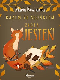 Razem ze słonkiem. Złota jesień - Maria Kownacka - E-Book