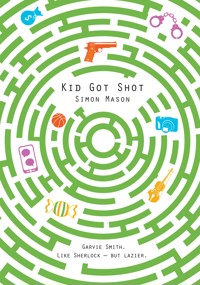 Kid Got Shot - Simon Mason - E-Book