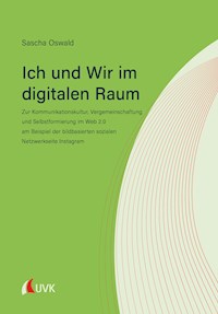 Ich und Wir im digitalen Raum - Sascha Oswald - E-Book