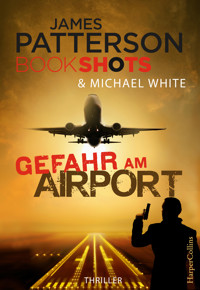 Gefahr am Airport - James Patterson - E-Book