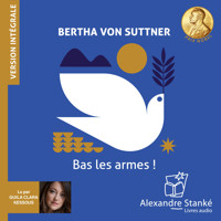 Bas les armes ! - Bertha von Suttner - Hörbuch