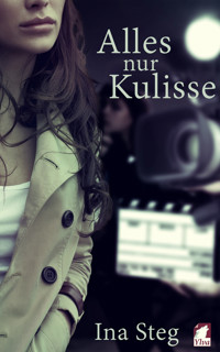 Alles nur Kulisse - Ina Steg - E-Book