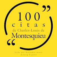 100 citas de Charles-Louis de Montesquieu - Charles-Louis de Montesquieu - Hörbuch