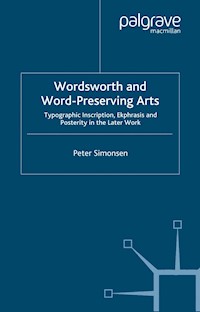 Wordsworth and Word-Preserving Arts - P. Simonsen - E-Book