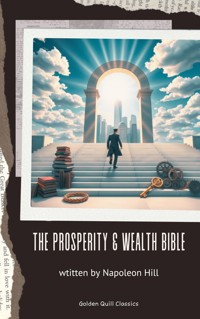 The Prosperity & Wealth Bible - Napoleon Hill - E-Book