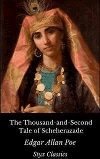 The Thousand-and-Second Tale of Scheherazade  - Edgar Allan Poe - E-Book