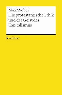 Die protestantische Ethik und der »Geist« des Kapitalismus. Studienausgabe - Max Weber - E-Book